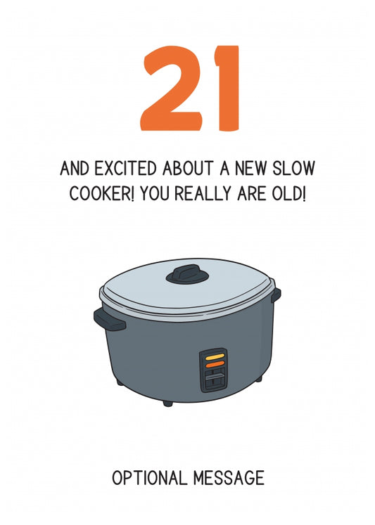 Happy 21st Birthday Card - Excited About a Slow Cooker!