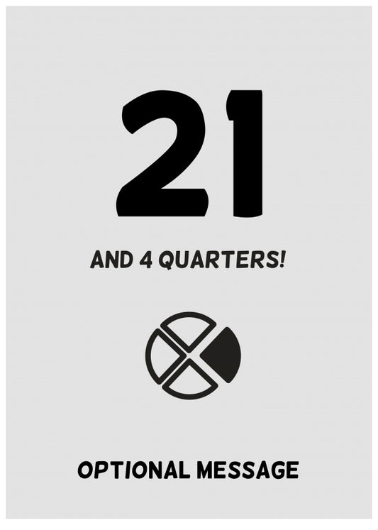 Happy 22nd Birthday Card - 21 and 4 Quarters