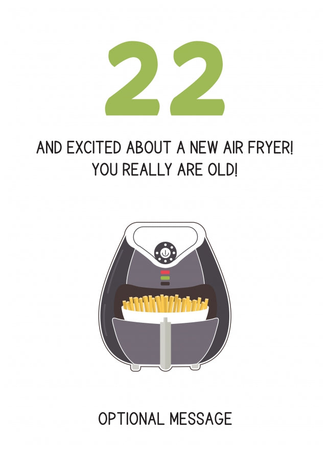 Happy 22nd Birthday Card - Excited About an Air Fryer!