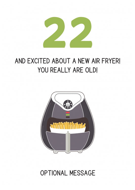 Happy 22nd Birthday Card - Excited About an Air Fryer!