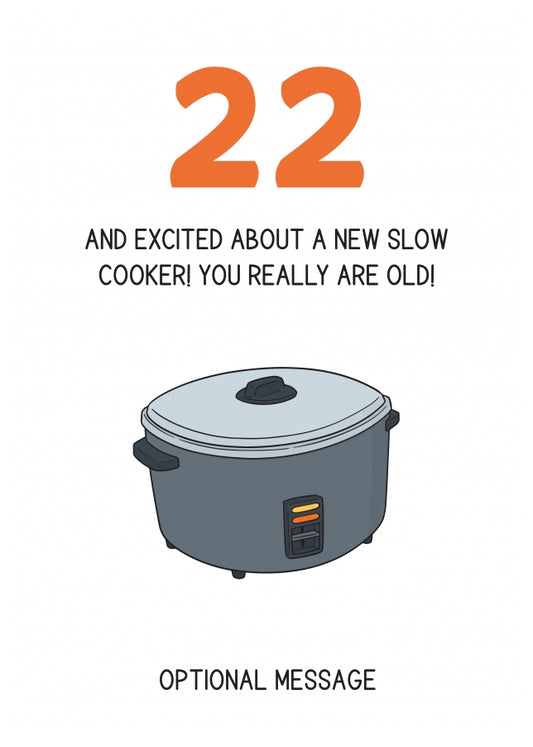 Happy 22nd Birthday Card - Excited About a Slow Cooker!