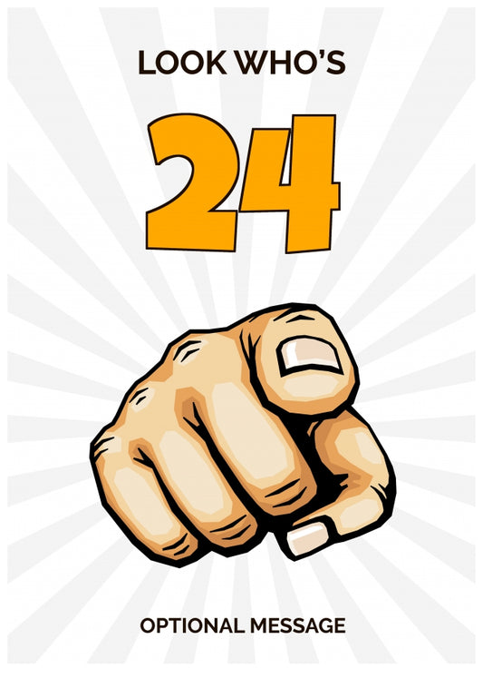 Happy 24th Birthday Card - Look Who's 24