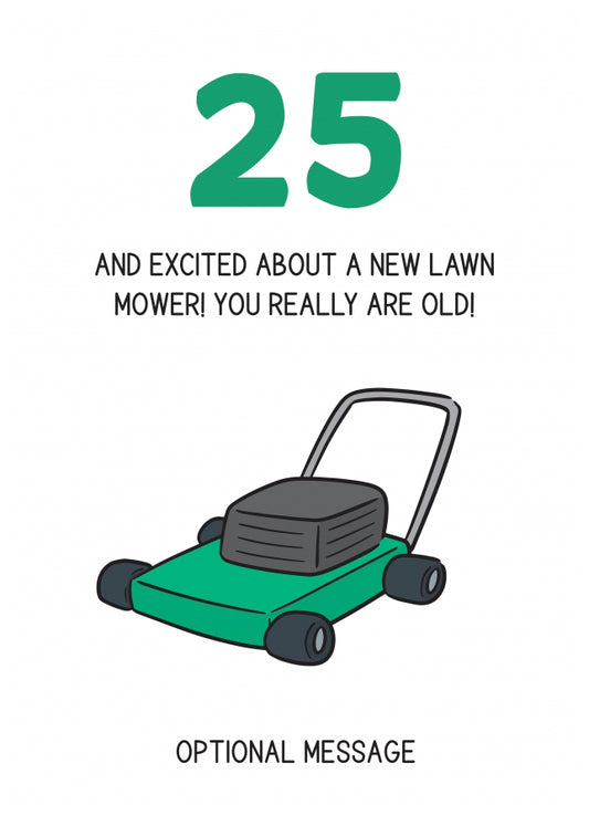 Happy 25th Birthday Card - Excited About Lawn Mower!