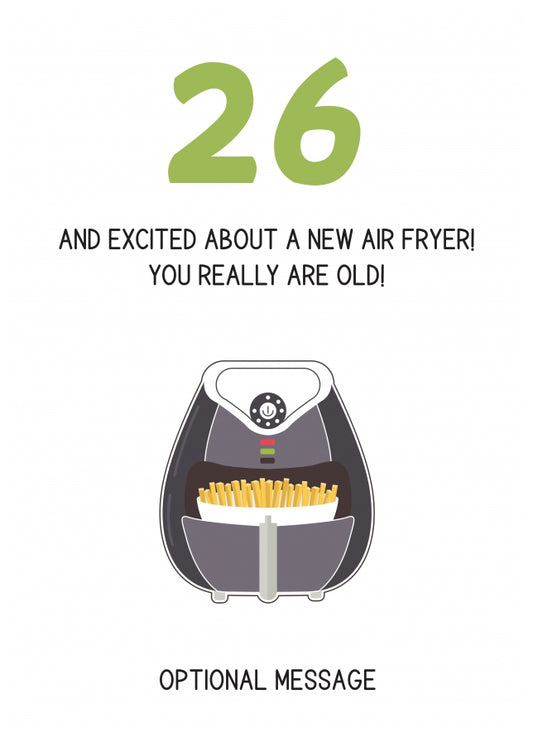 Happy 26th Birthday Card - Excited About an Air Fryer!