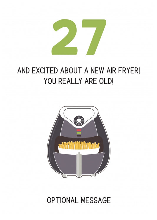 Happy 27th Birthday Card - Excited About an Air Fryer!