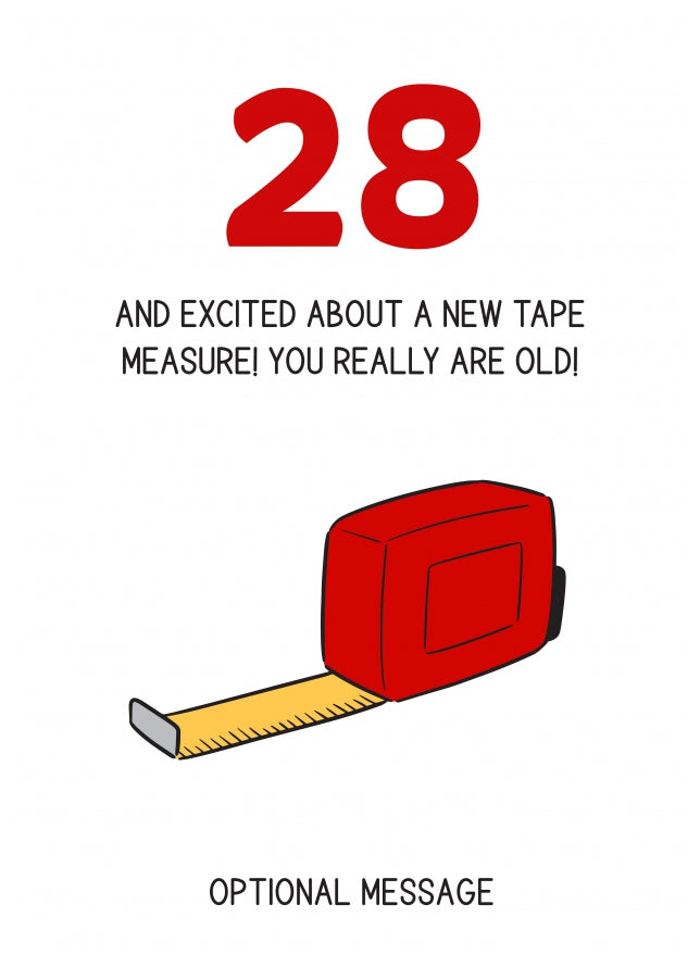 Happy 28th Birthday Card - Excited About Tape Measure!