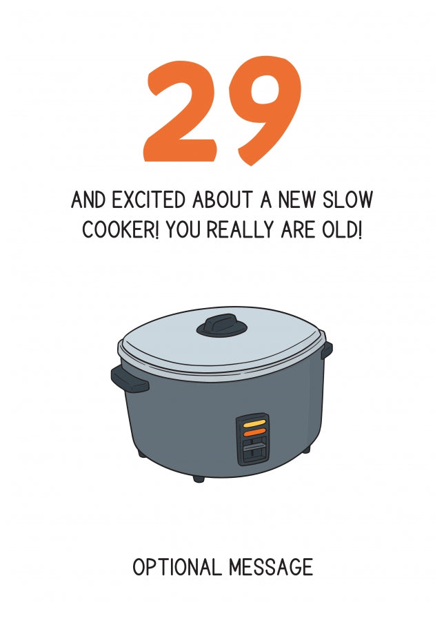 Happy 29th Birthday Card - Excited About a Slow Cooker!