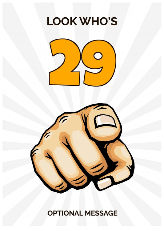 Happy 29th Birthday Card - Look Who's 29