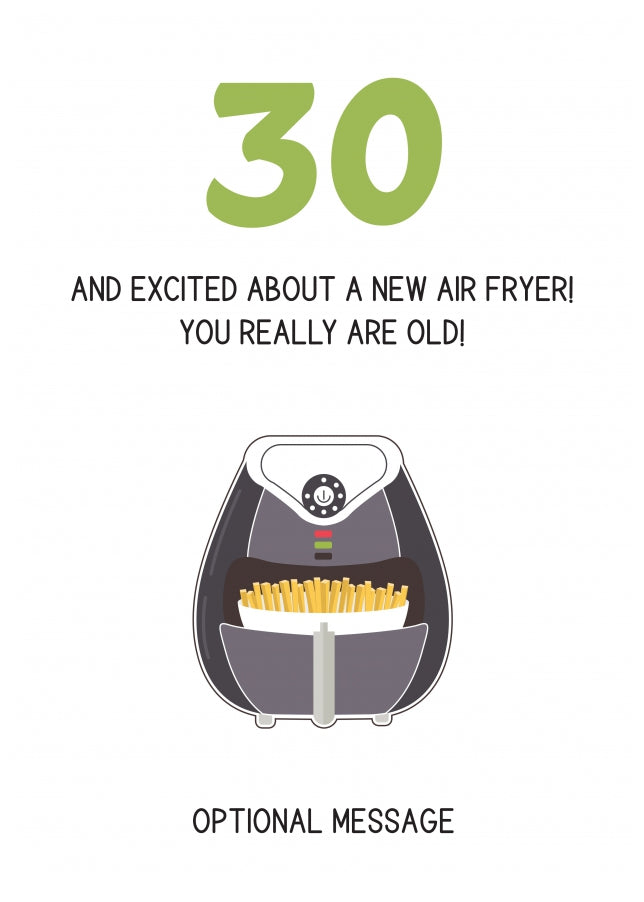 Happy 30th Birthday Card - Excited About an Air Fryer!