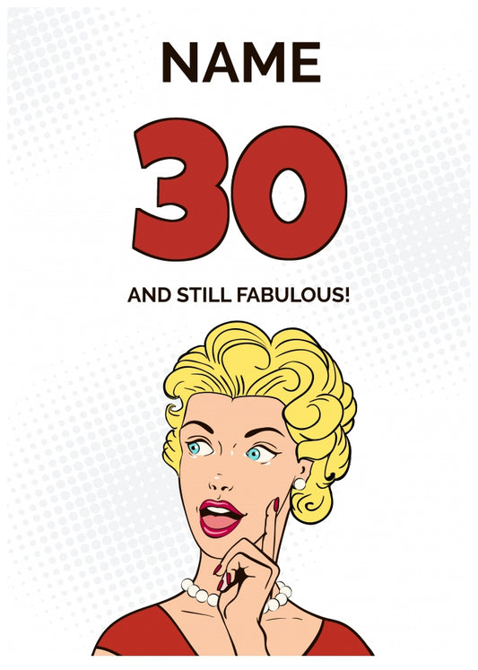 Happy 30th Birthday Card - 30 and Still Fabulous!