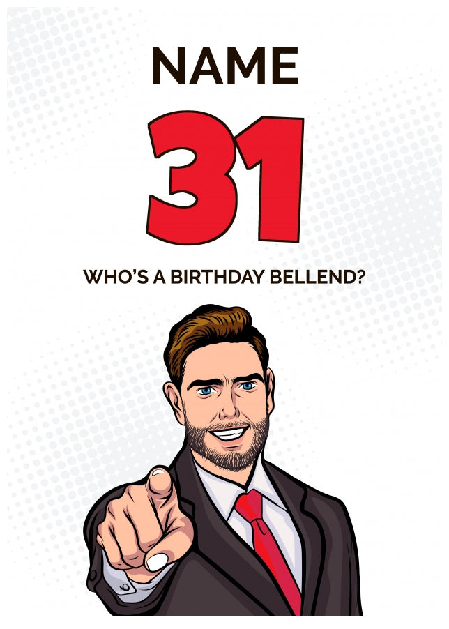 Happy 31st Birthday Card - Who's a Birthday Bellend!