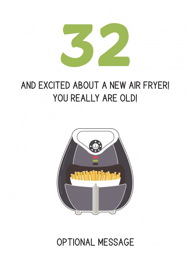 Happy 32nd Birthday Card - Excited About an Air Fryer!