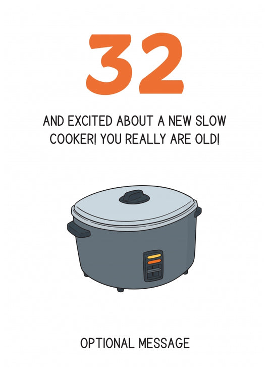 Happy 32nd Birthday Card - Excited About a Slow Cooker!