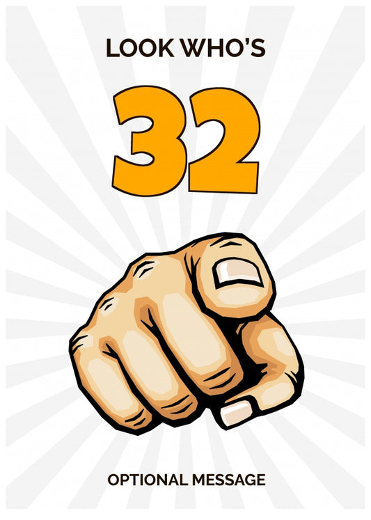 Happy 32nd Birthday Card - Look Who's 32