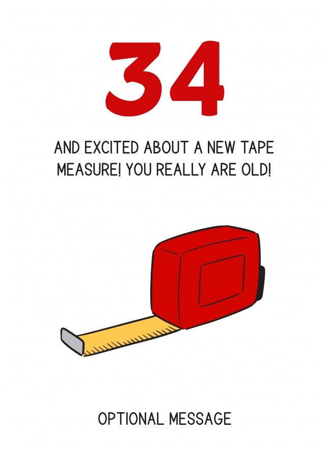 Happy 34th Birthday Card - Excited About Tape Measure!