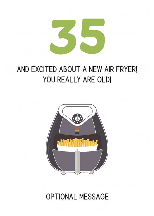 Happy 35th Birthday Card - Excited About an Air Fryer!