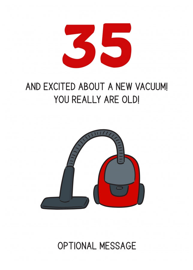 Happy 35th Birthday Card - Excited About a New Vacuum!