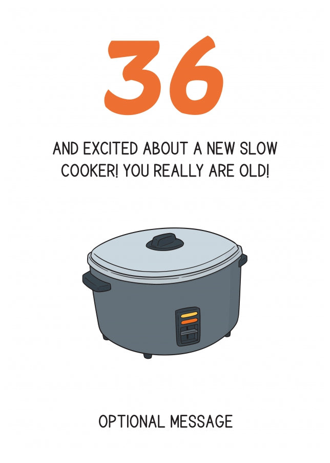 Happy 36th Birthday Card - Excited About a Slow Cooker!