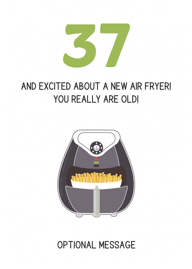 Happy 37th Birthday Card - Excited About an Air Fryer!