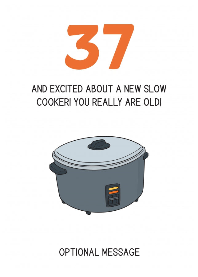 Happy 37th Birthday Card - Excited About a Slow Cooker!