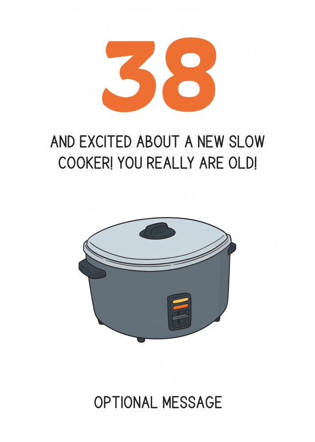 Happy 38th Birthday Card - Excited About a Slow Cooker!