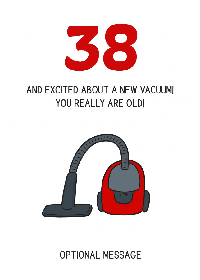 Happy 38th Birthday Card - Excited About a New Vacuum!