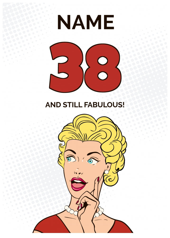 Happy 38th Birthday Card - 38 and Still Fabulous!