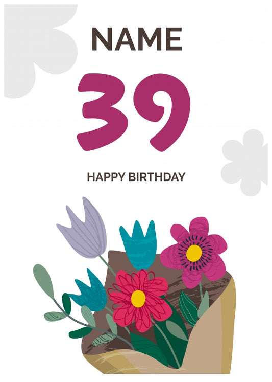 Happy 39th Birthday Card - Bouquet of Flowers