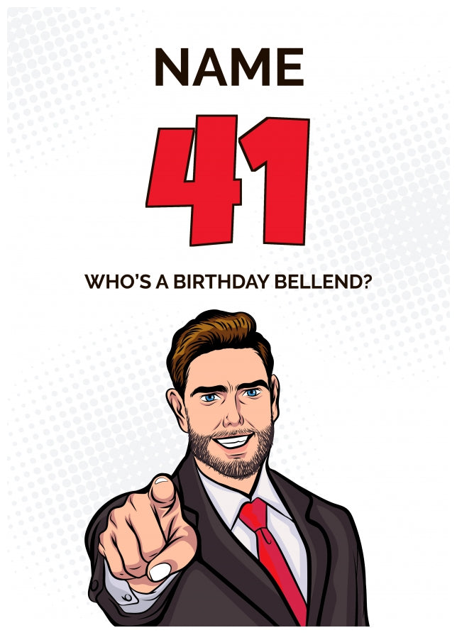 Happy 41st Birthday Card - Who's a Birthday Bellend!