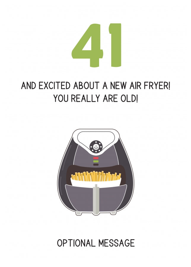 Happy 41st Birthday Card - Excited About an Air Fryer!