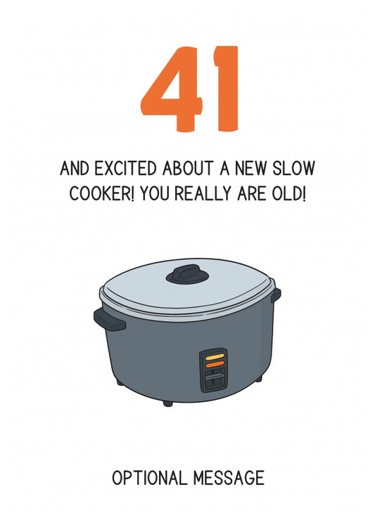 Happy 41st Birthday Card - Excited About a Slow Cooker!