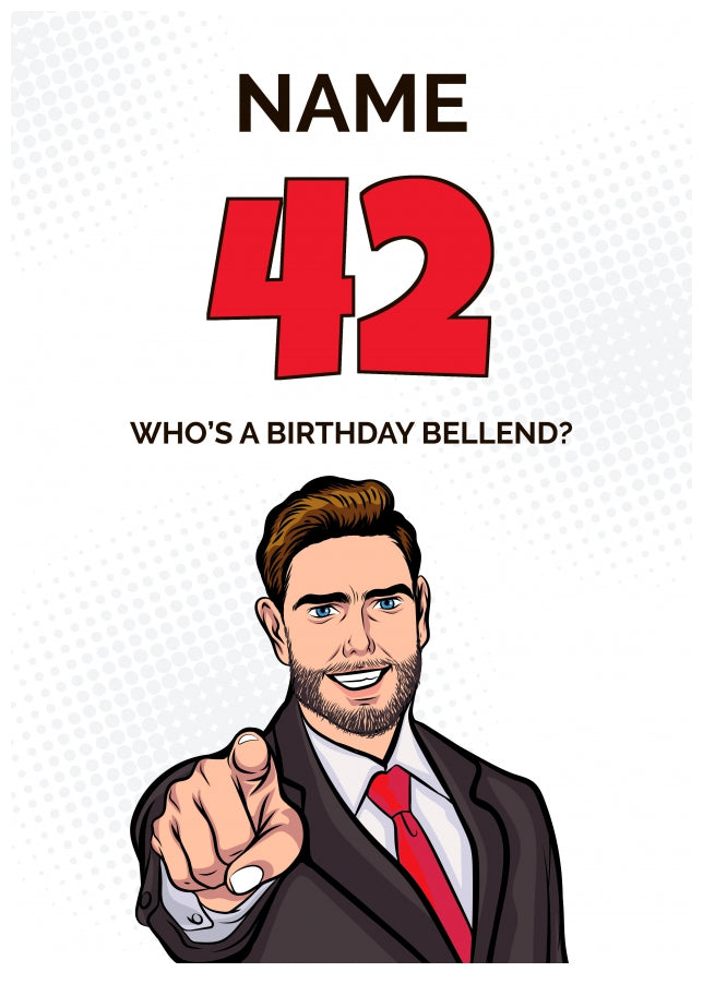 Happy 42nd Birthday Card - Who's a Birthday Bellend!