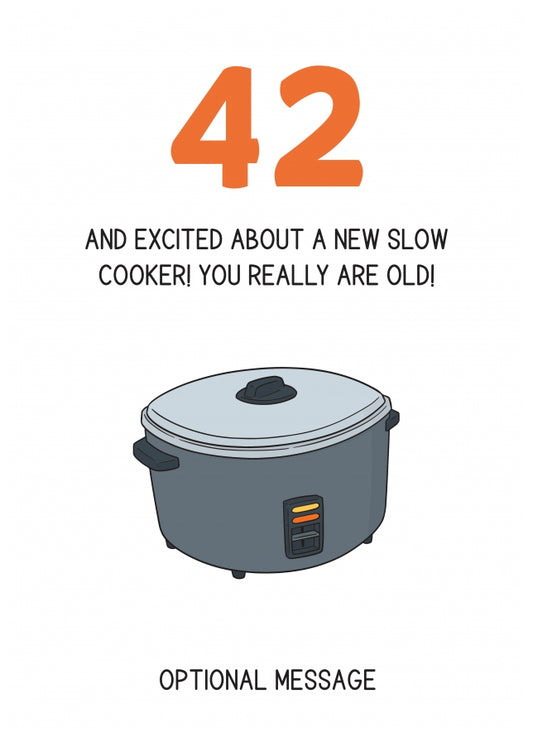 Happy 42nd Birthday Card - Excited About a Slow Cooker!