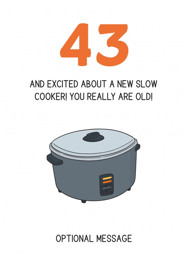 Happy 43rd Birthday Card - Excited About a Slow Cooker!