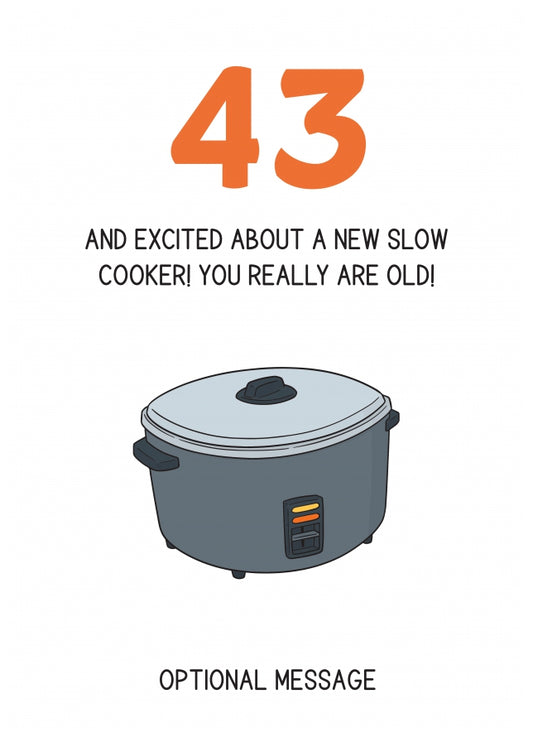 Happy 43rd Birthday Card - Excited About a Slow Cooker!