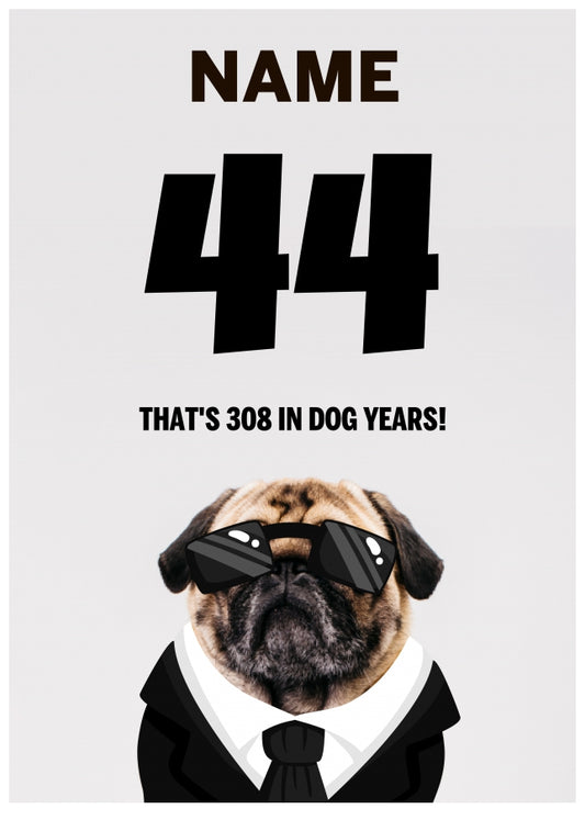 Happy 44th Birthday Card - 44 is 308 in Dog Years!