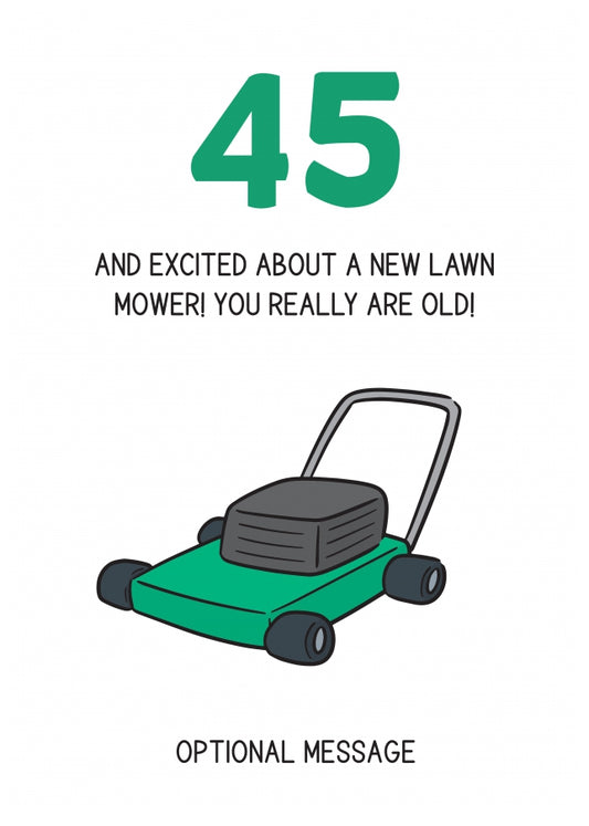 Happy 45th Birthday Card - Excited About Lawn Mower!