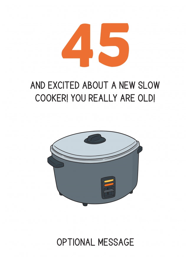 Happy 45th Birthday Card - Excited About a Slow Cooker!