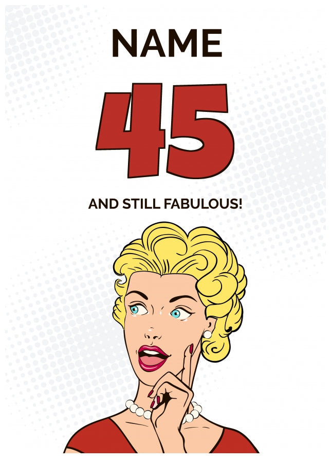 Happy 45th Birthday Card - 45 and Still Fabulous!