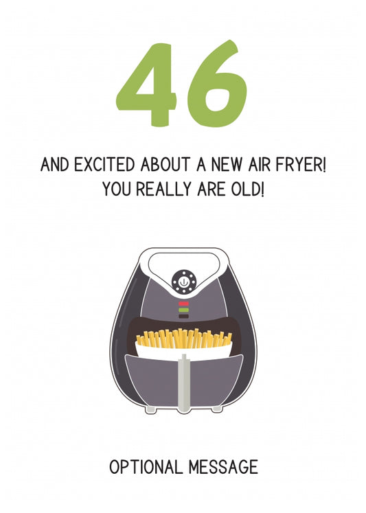 Happy 46th Birthday Card - Excited About an Air Fryer!