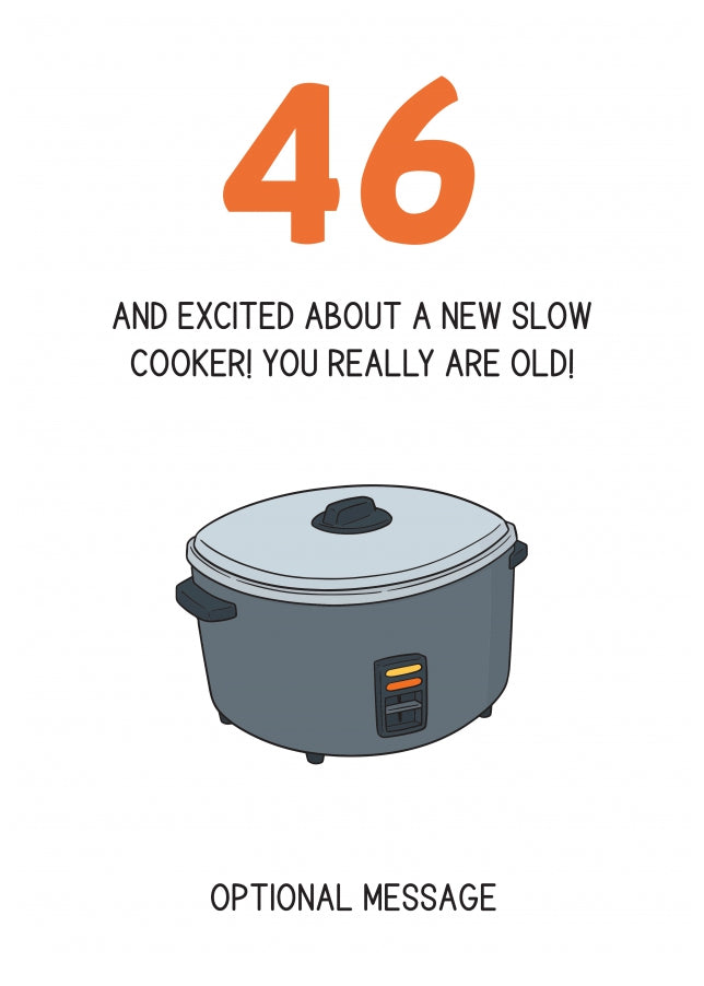 Happy 46th Birthday Card - Excited About a Slow Cooker!