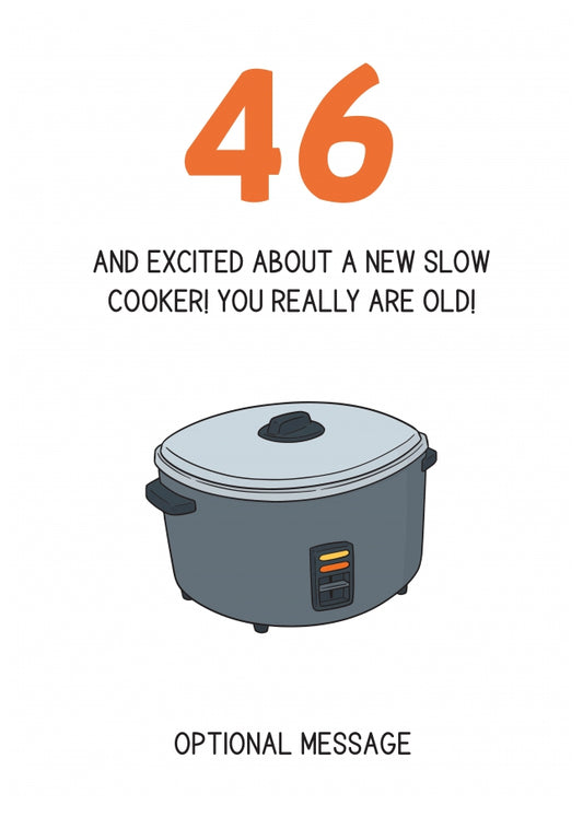 Happy 46th Birthday Card - Excited About a Slow Cooker!