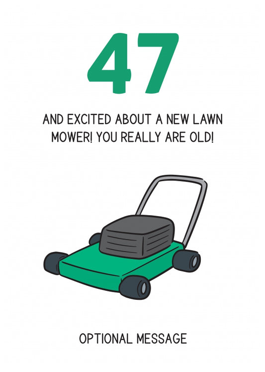 Happy 47th Birthday Card - Excited About Lawn Mower!