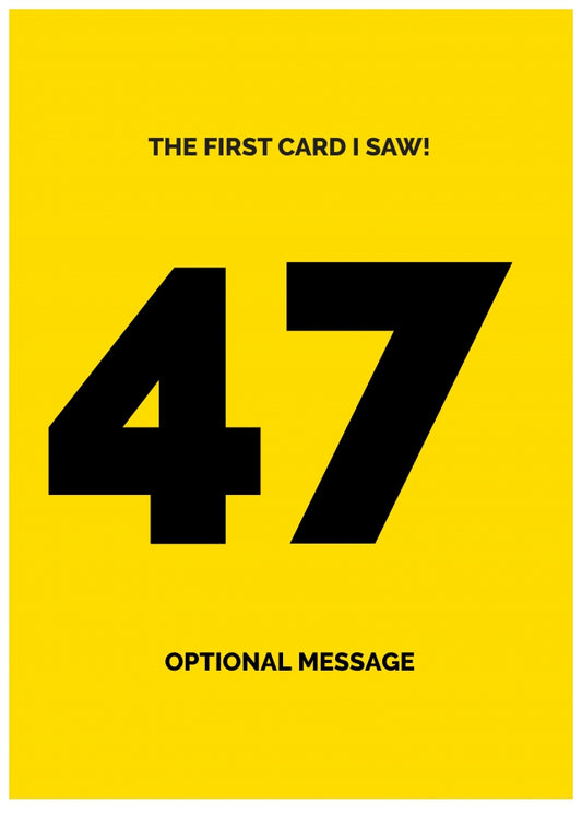 Happy 47th Birthday Card - First Card I Saw!