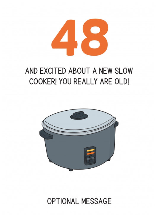 Happy 48th Birthday Card - Excited About a Slow Cooker!