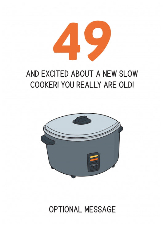 Happy 49th Birthday Card - Excited About a Slow Cooker!