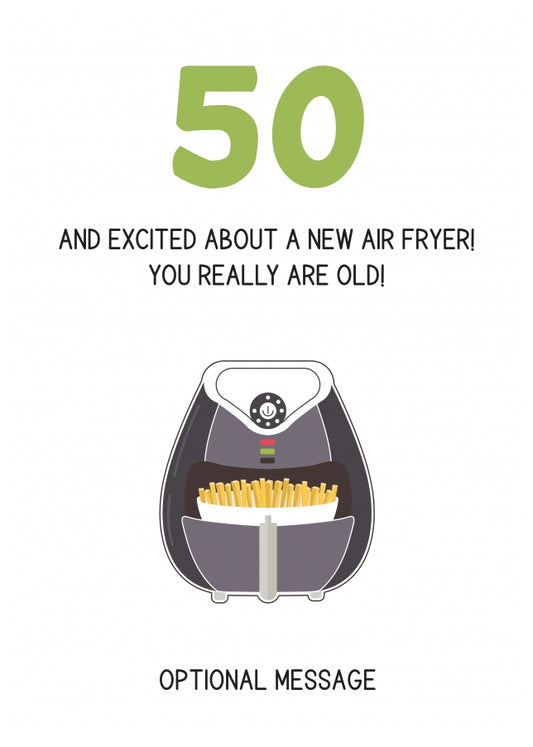 Happy 50th Birthday Card - Excited About an Air Fryer!