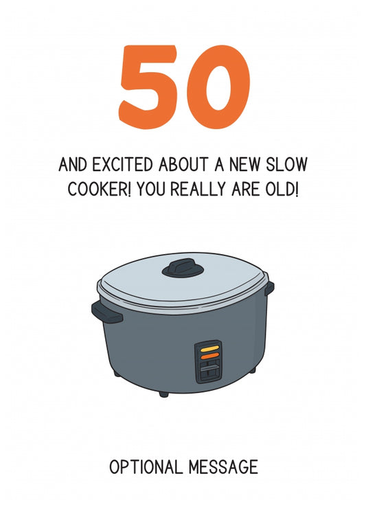 Happy 50th Birthday Card - Excited About a Slow Cooker!