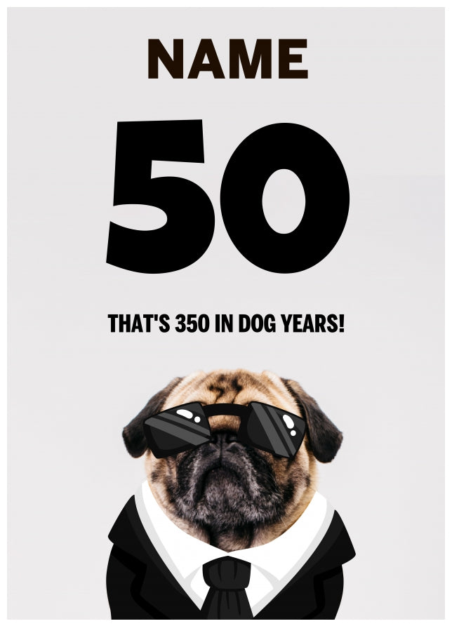 Happy 50th Birthday Card - 50 is 350 in Dog Years!