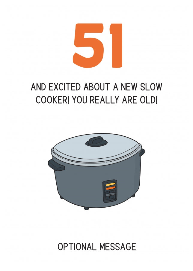 Happy 51st Birthday Card - Excited About a Slow Cooker!